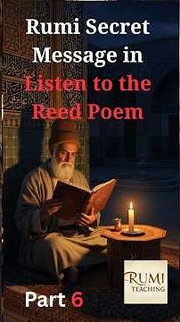 Rumi Secret Message in Listen to the Reed Poem: Rumi Poetry