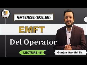 EMFT | Lec 15 | Vector Calculus | Del Operator | ECE/EE | Gunjan Gandhi