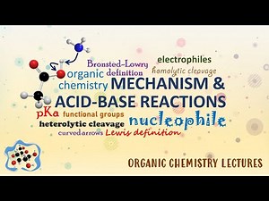 Mechanism & Acid-Base Reactions │ Nature of Organic Reactions │ Organic Chemistry