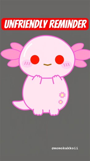 i hope you are loving yourself today ❤️ DO IT OR ELSE #axolotl #axolotls #cute #animation #gif