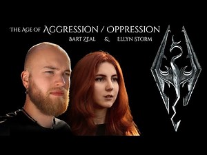 [SKYRIM] The Age Of Aggression / Oppression - Bart Zeal & ‪@EllynStorm‬