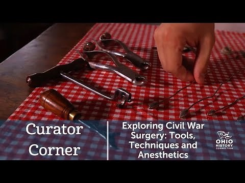 Exploring Civil War Surgery: Tools, Techniques, and Anesthetics