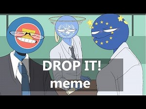 DROP IT! MEME //countryhumans\\\\. Inspired By: Torriku Sotaru