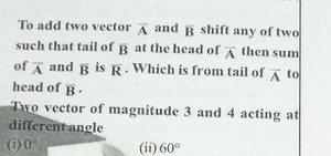 To add two vector Aˉ and Bˉ shift any of two such that tail of ... | Filo
