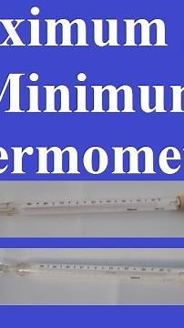 Thermometers - Maximum and Minimum