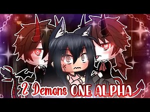 The Alpha's Demon Lovers || Gachalife || Glmm ||