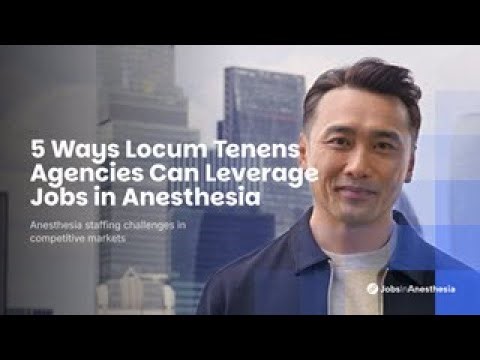 Locum Tenens Anesthesia: 5 Ways Agencies Win with Jobs in Anesthesia