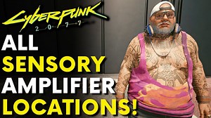 Cyberpunk 2077 – ALL SENSORY AMPLIFIER LOCATIONS! | Patch 1.52 | Arms Cyberware Mods Guide