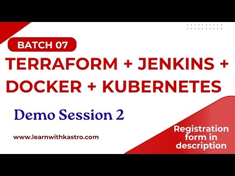 Batch 07 | Session 2 | Jenkins, Docker, K8s and Terraform Training | Register Now | Kastro Kiran V