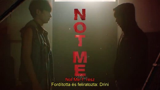 Not Me-1. rész (magyar felirattal)