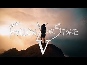 Follow Your Stoke V. - Beautiful Destinations x Nainoa Langer