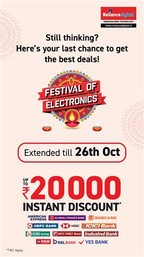 The celebration continues! #FestivalOfElectronics has been extended till 26th Oct. Don’t miss your chance to grab instant discount of up to ₹20,000 on leading bank cards*. Visit your nearest Reliance Digital store or shop at www.reliancedigital.in. *T&C Apply [Instant discount, Festival of Electronics, Festive Deals, Last chance, Sale, Reliance Digital, Technology] | Reliance Digital