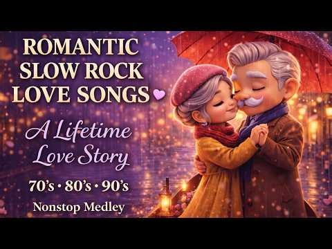 Romantic Slow Rock Love Songs 💕 | A Lifetime Love Story – Nonstop Pinoy Medley 2026 Classic Timless