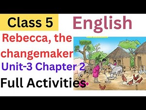 Class 5 English Unit 3 Rebecca, the changemaker full Activities| #class5 #class5english Rebecca act