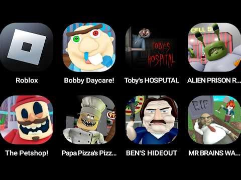 Roblox,Bobby Daycare,Toby's HOSPITAL,ALIEN PRISON RUN,the Petshop, Papa Pizza's Pizzeria...