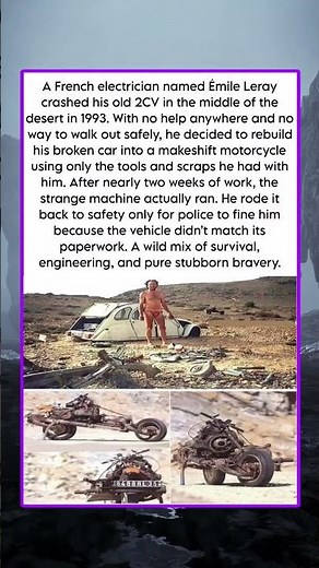 A French electrician named Émile Leray crashed his old 2CV in the middle of the desert