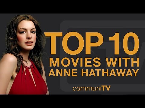 Top 10 Anne Hathaway Movies - YouTube