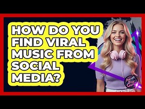 How Do You Find Viral Music From Social Media?
