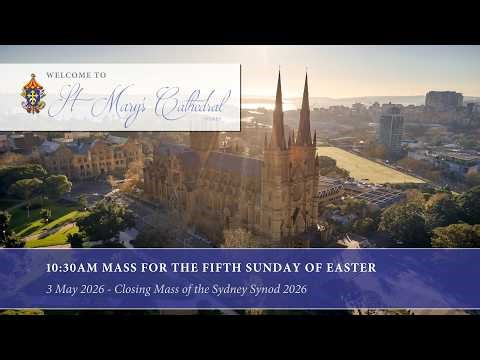 10:30am Solemn Mass of the Fifth Sunday of Easter St Mary's Cathedral Sydney 3 May 2026