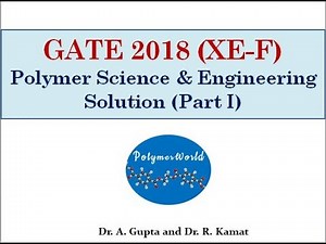 GATE 2018 (XE-F) Polymer Science and Engineering Solution (Part I)