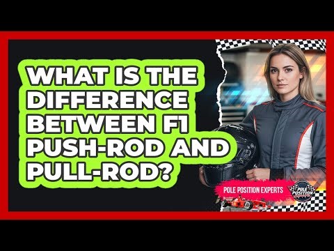 What Is The Difference Between F1 Push-Rod And Pull-Rod?