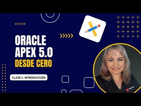 Oracle APEX 5.0 - Curso Completo | Clase 1: Introducción