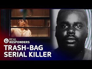 The Sadistic Trash-Bag Serial Killer Preying on Innocent Women | New Detectives | Real Responders