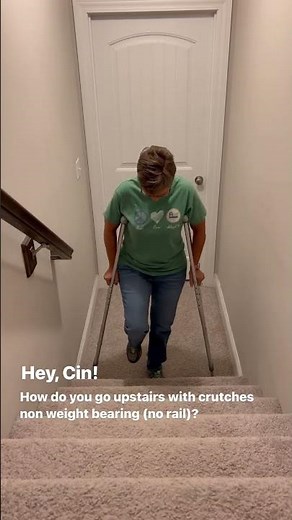 How to go up stairs with crutches, non weight bearing without a hand rail
