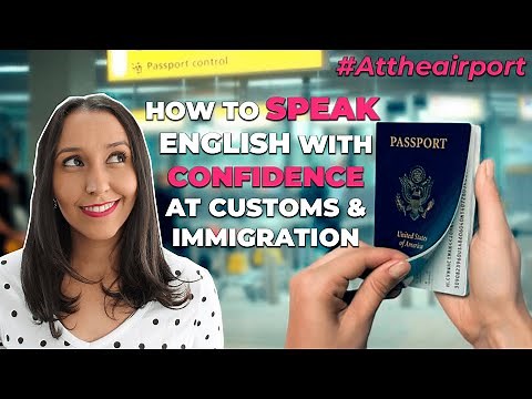 How to speak English more confidently at Customs & Immigrations – English at the Airport