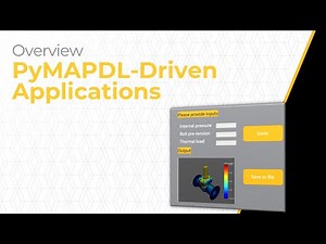 Creating PyMAPDL-Driven Applications – Course Overview
