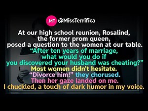 At our high school reunion, Rosalind, the former prom queen, posed a question to the women...