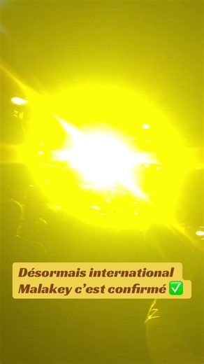 Malakey désormais international confirmé ✅