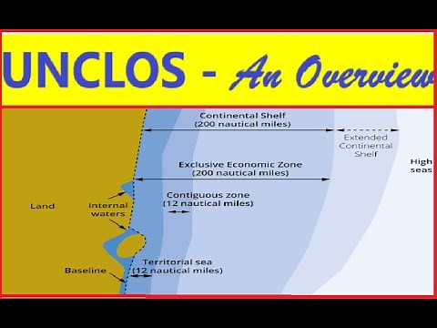 United Nations Convention on the Law of the Sea (UNCLOS) - An Overview
