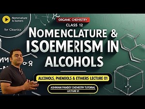 NOMENCLATURE & ISOMERISM II ALCOHOLS, PHENOLS & ETHERS CLASS 12