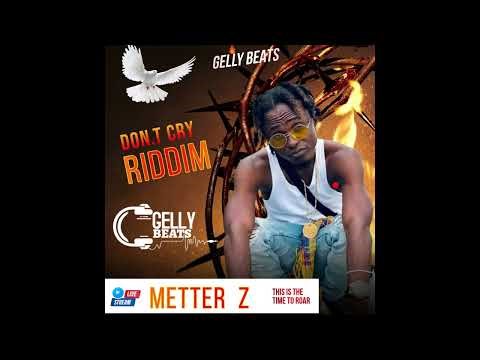 METTER Z DON T CRY RIDDIM PROD BY GELLY BEATS Instrumental
