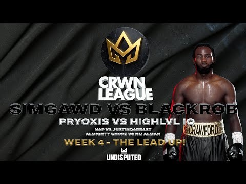 CRWN League Season 2 Week 4 - THE LEAD UP! | SIMGAWD vs BLACKROB | PRYOXIS vs HIGHLVL IQ #boxing