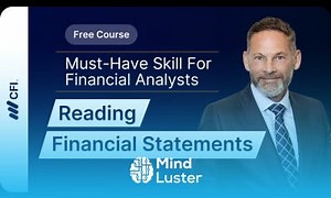 Mind Luster - Learn How to Read Financial Statements Beginner s Guide to Financial Analysis Part 3 CFI Course
