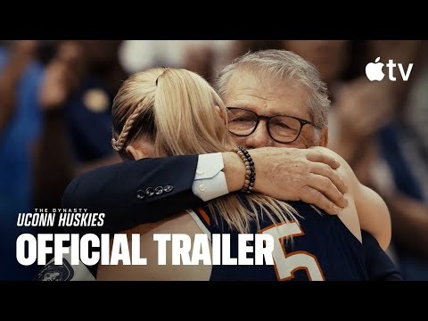 The Dynasty: UConn Huskies — Official Trailer | Apple TV