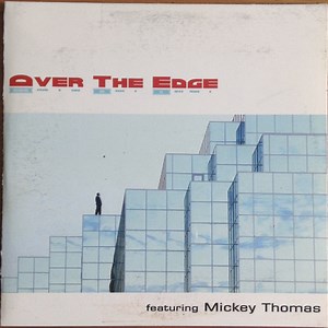 Over The Edge Featuring Mickey Thomas - Over The Edge