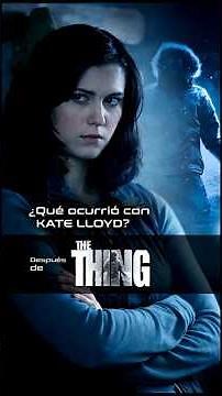 What happened to Kate Lloyd after The Thing? | The Thing (2011) #fronterageek #thething