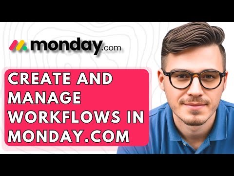 How To Create And Manage Workflows In Monday.com [2026 Guide]