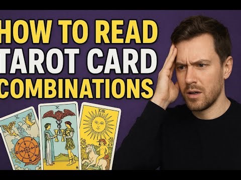 How To Read Tarot Card Combos Like A Pro