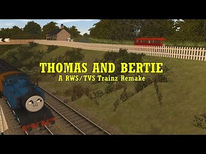 Trainz: Thomas and Bertie (2016 Re-Upload)