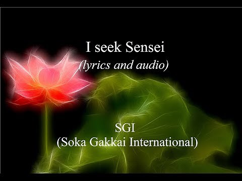SGI Song- I Seek Sensei (Lyrics and audio)