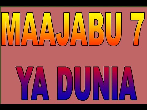 MAAJABU SABA YA DUNIA