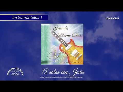 Instrumental: A solas con Jesús - IDMJI