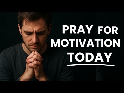 Prayer for Motivation, Help Me Lord | Powerful Prayer