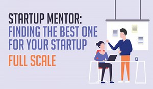 Startup Mentor: Finding the Best One for your Startup