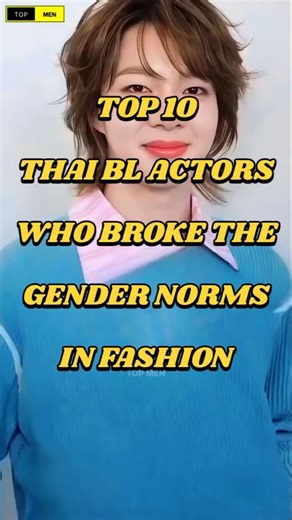 TOP 10 THAI BL ACTORS WHO PROVED FASHION HAS NO GENDERIN2026#thaiactors#earth#nunew#james#trending
