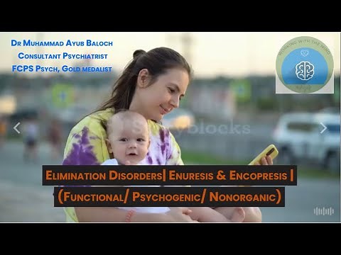 Elimination Disorders | Enuresis & Encopresis (Functional/ Psychogenic/ Nonorganic) ‪@drayubkarim292‬